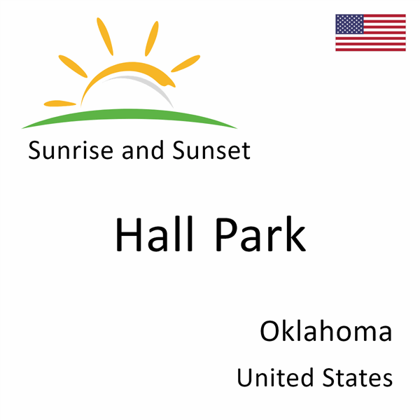 Sunrise and sunset times for Hall Park, Oklahoma, United States