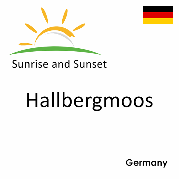 Sunrise and sunset times for Hallbergmoos, Germany