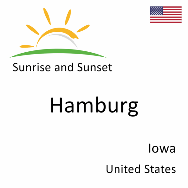 Sunrise and sunset times for Hamburg, Iowa, United States