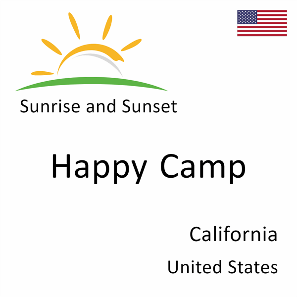 Sunrise and sunset times for Happy Camp, California, United States