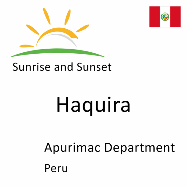 Sunrise and sunset times for Haquira, Apurimac Department, Peru