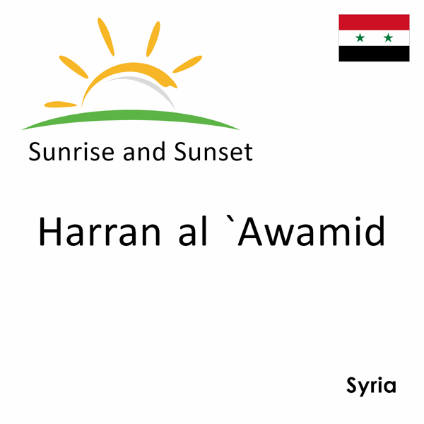 Sunrise and sunset times for Harran al `Awamid, Syria