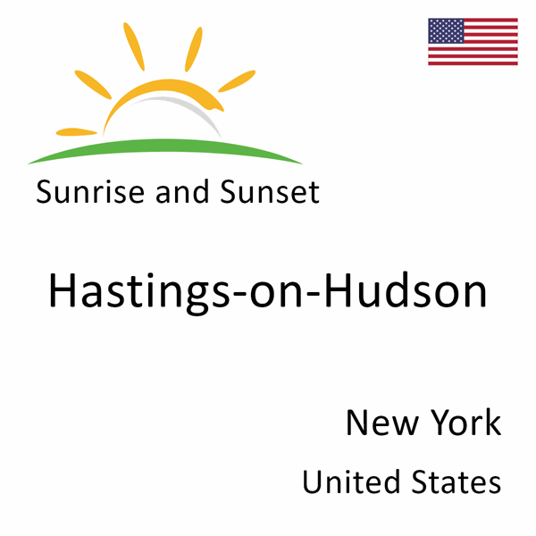 Sunrise and sunset times for Hastings-on-Hudson, New York, United States