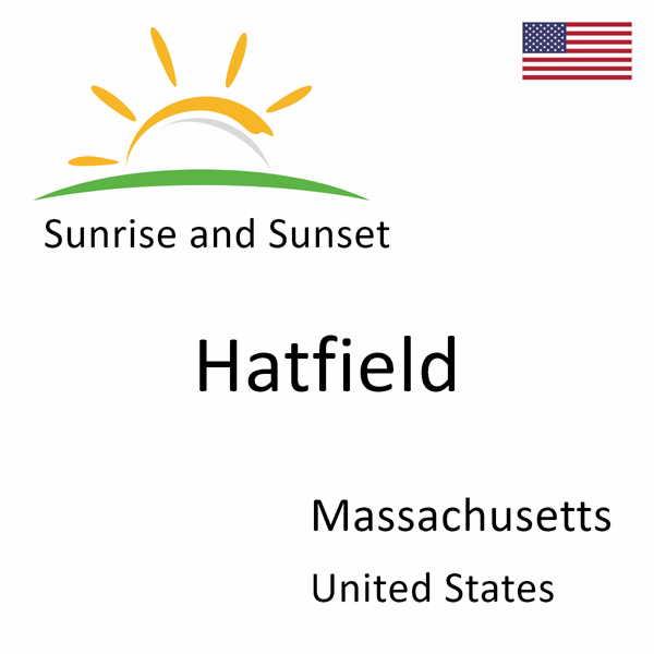 Sunrise and sunset times for Hatfield, Massachusetts, United States