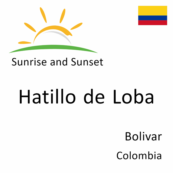 Sunrise and sunset times for Hatillo de Loba, Bolivar, Colombia