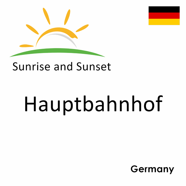 Sunrise and sunset times for Hauptbahnhof, Germany