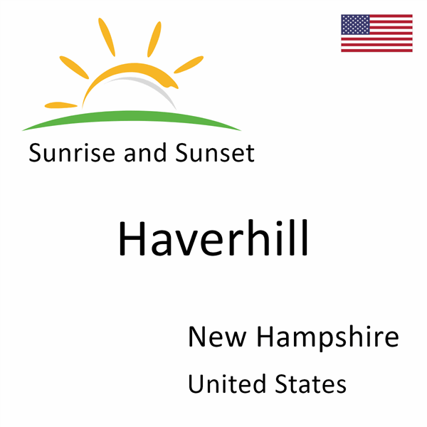 Sunrise and sunset times for Haverhill, New Hampshire, United States