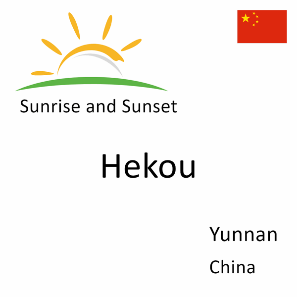 Sunrise and sunset times for Hekou, Yunnan, China