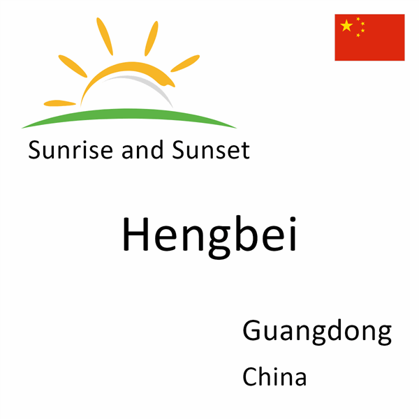 Sunrise and sunset times for Hengbei, Guangdong, China