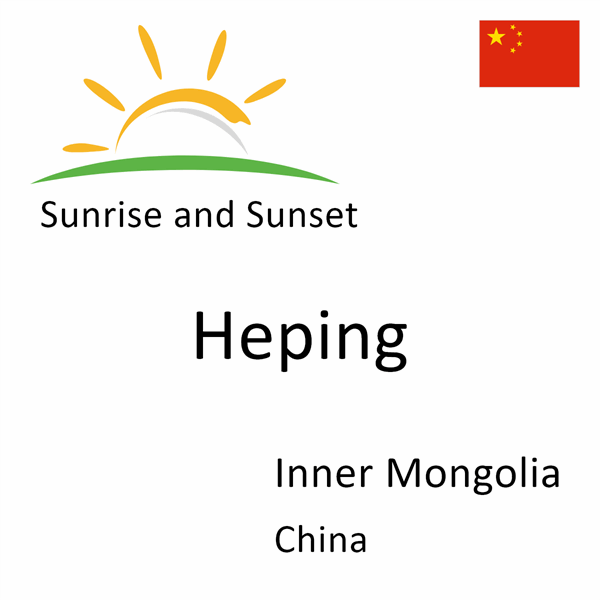 Sunrise and sunset times for Heping, Inner Mongolia, China