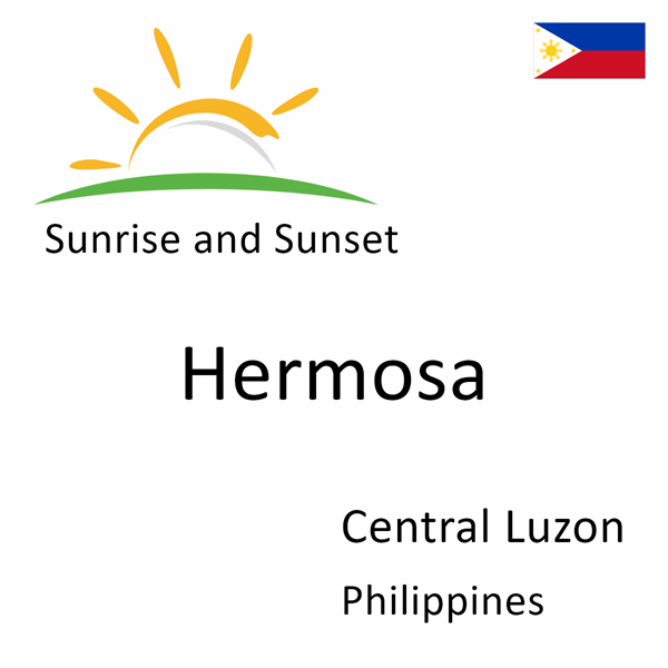 Sunrise and sunset times for Hermosa, Central Luzon, Philippines