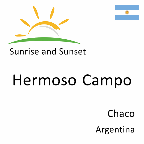 Sunrise and sunset times for Hermoso Campo, Chaco, Argentina