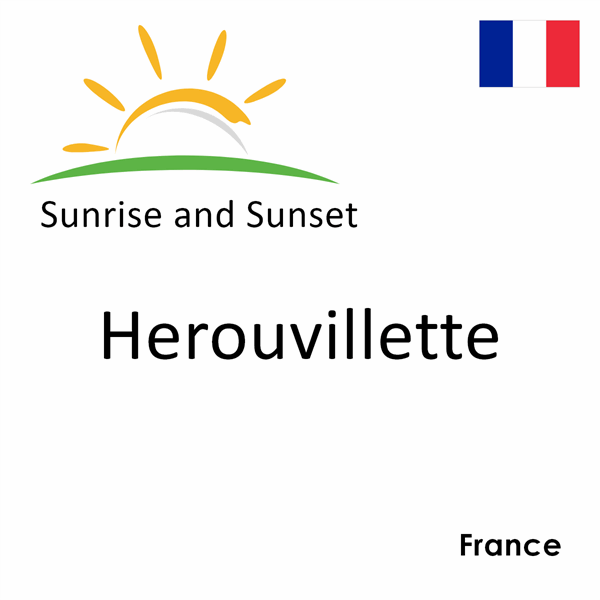 Sunrise and sunset times for Herouvillette, France