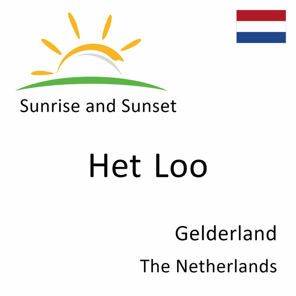 Sunrise and sunset times for Het Loo, Gelderland, The Netherlands