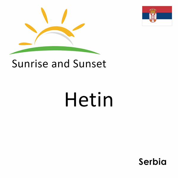 Sunrise and sunset times for Hetin, Serbia