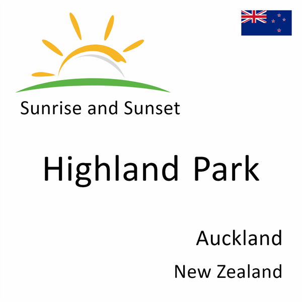 Sunrise and sunset times for Highland Park, Auckland, New Zealand