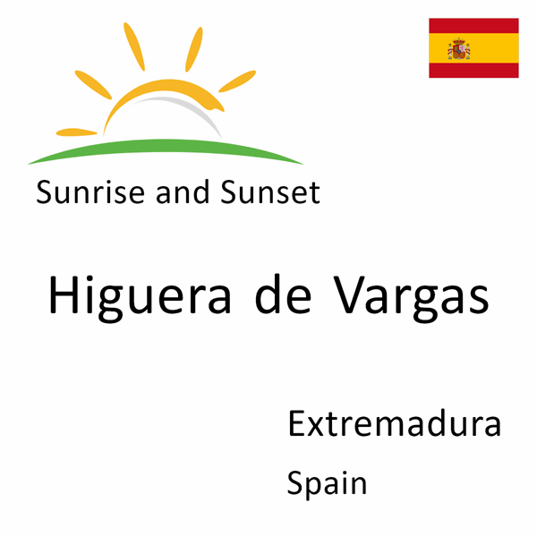 Sunrise and sunset times for Higuera de Vargas, Extremadura, Spain