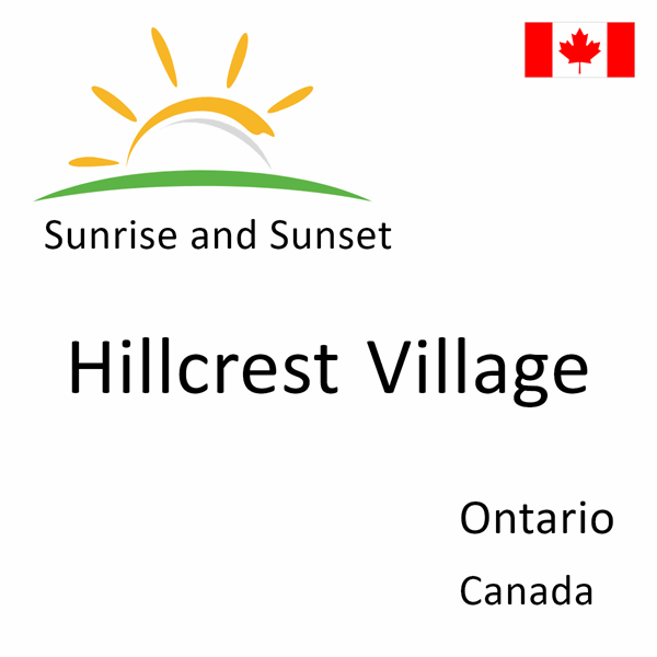 Sunrise and sunset times for Hillcrest Village, Ontario, Canada