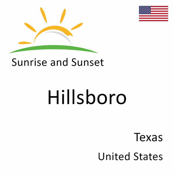 Sunrise and sunset times for Hillsboro, Texas, United States