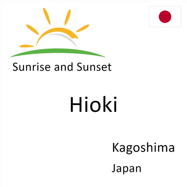 Sunrise and sunset times for Hioki, Kagoshima, Japan