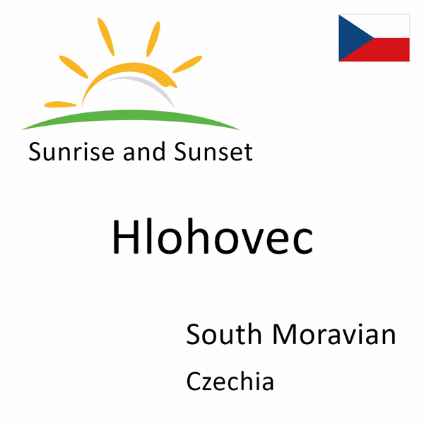 Sunrise and sunset times for Hlohovec, South Moravian, Czechia