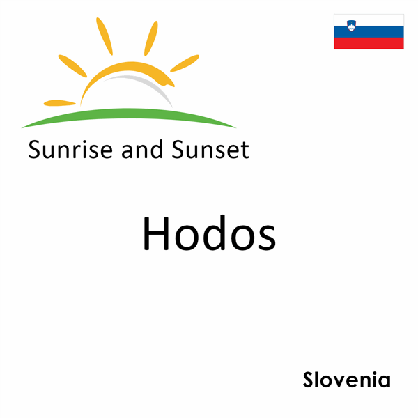 Sunrise and sunset times for Hodos, Slovenia