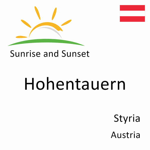 Sunrise and sunset times for Hohentauern, Styria, Austria