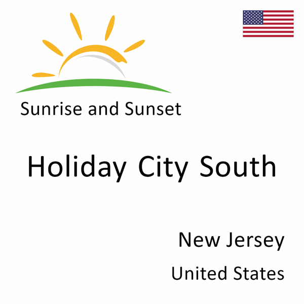 Sunrise and sunset times for Holiday City South, New Jersey, United States