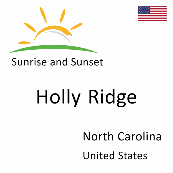 Sunrise and sunset times for Holly Ridge, North Carolina, United States