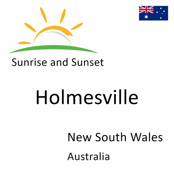 Sunrise and sunset times for Holmesville, New South Wales, Australia