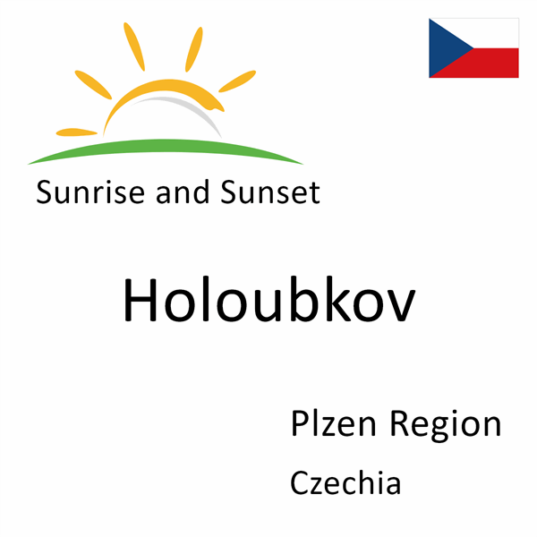 Sunrise and sunset times for Holoubkov, Plzen Region, Czechia