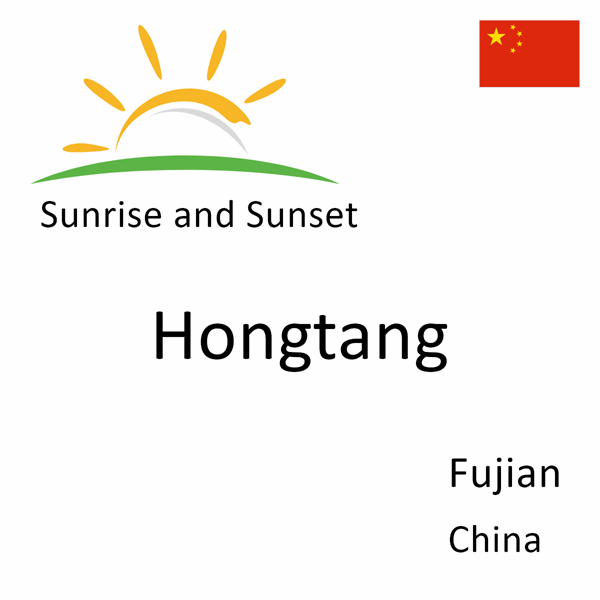 Sunrise and sunset times for Hongtang, Fujian, China