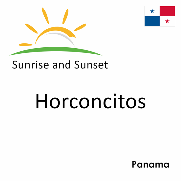 Sunrise and sunset times for Horconcitos, Panama