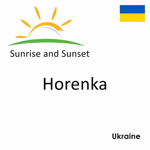 Sunrise and sunset times for Horenka, Ukraine