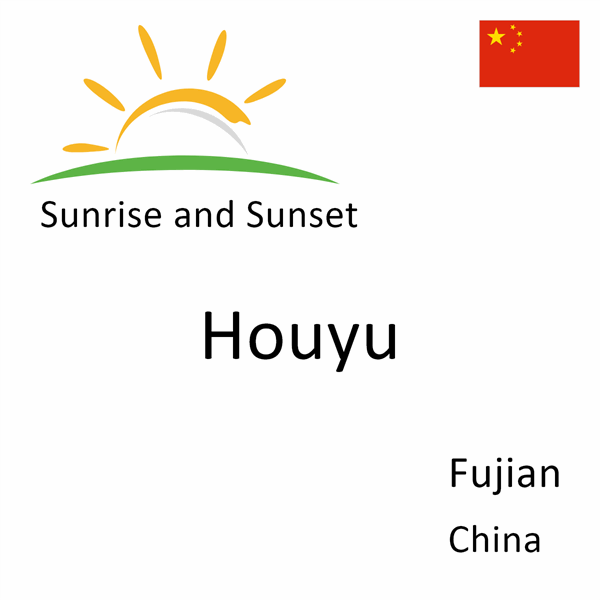 Sunrise and sunset times for Houyu, Fujian, China