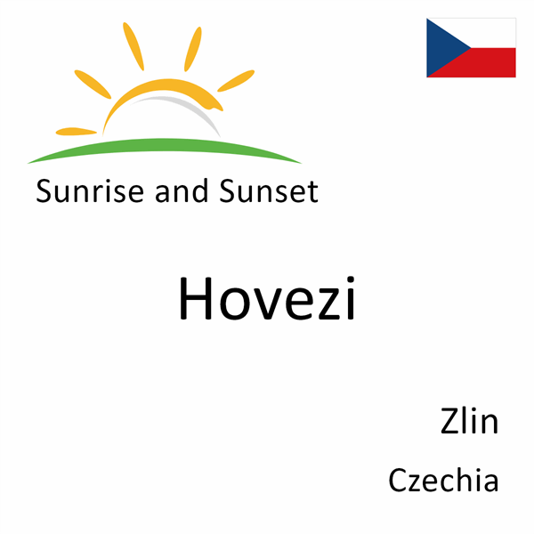 Sunrise and sunset times for Hovezi, Zlin, Czechia