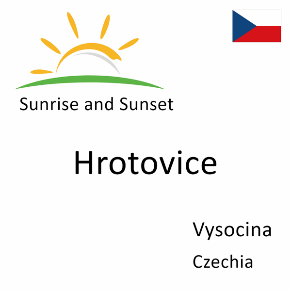 Sunrise and sunset times for Hrotovice, Vysocina, Czechia