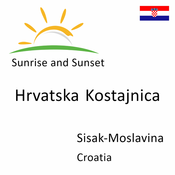 Sunrise and sunset times for Hrvatska Kostajnica, Sisak-Moslavina, Croatia