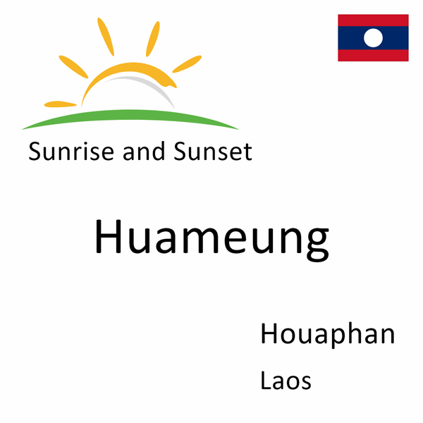 Sunrise and sunset times for Huameung, Houaphan, Laos