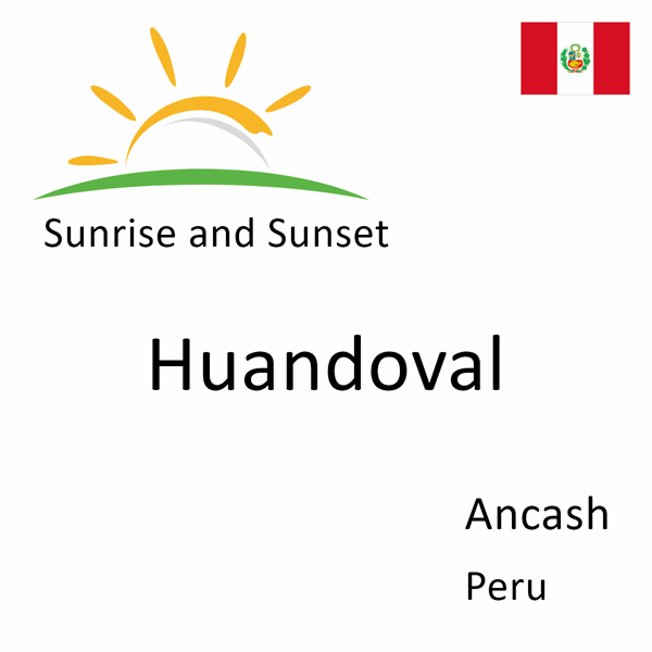 Sunrise and sunset times for Huandoval, Ancash, Peru