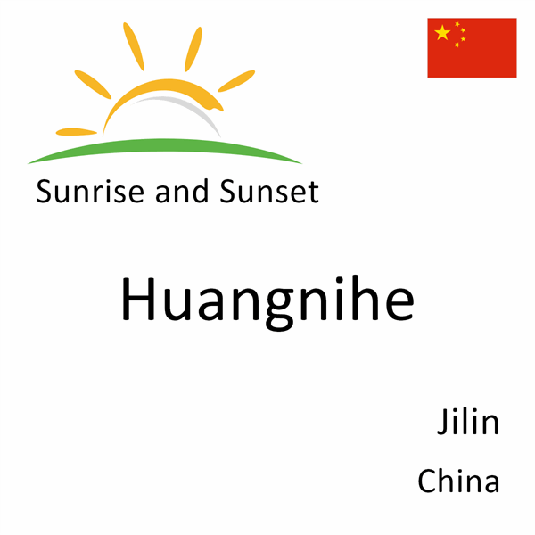 Sunrise and sunset times for Huangnihe, Jilin, China