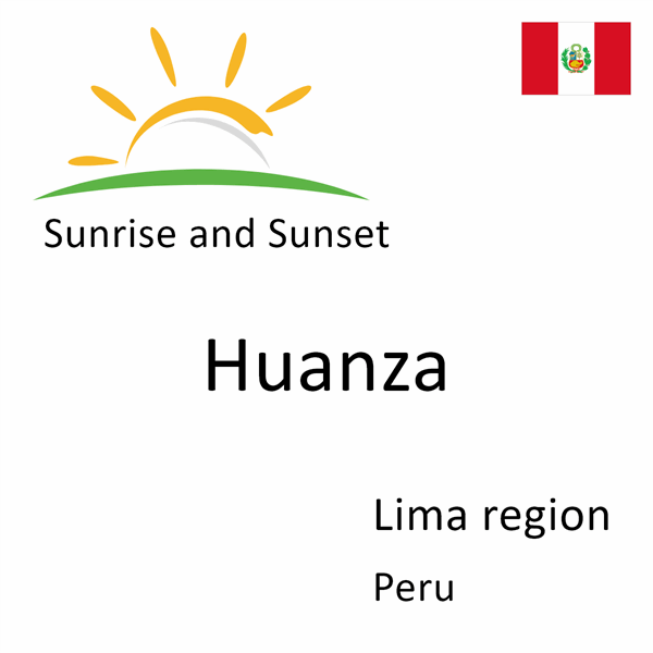 Sunrise and sunset times for Huanza, Lima region, Peru