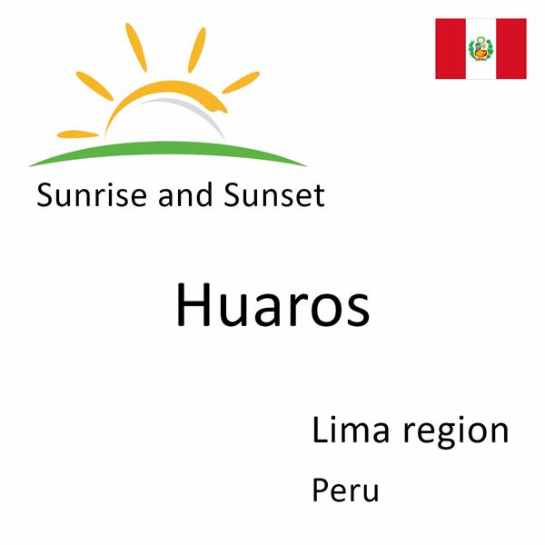 Sunrise and sunset times for Huaros, Lima region, Peru