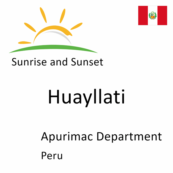 Sunrise and sunset times for Huayllati, Apurimac Department, Peru