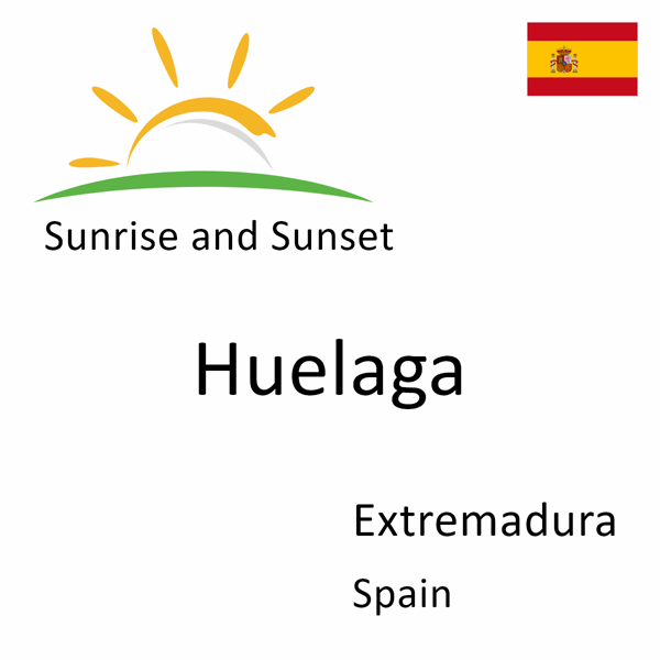 Sunrise and sunset times for Huelaga, Extremadura, Spain