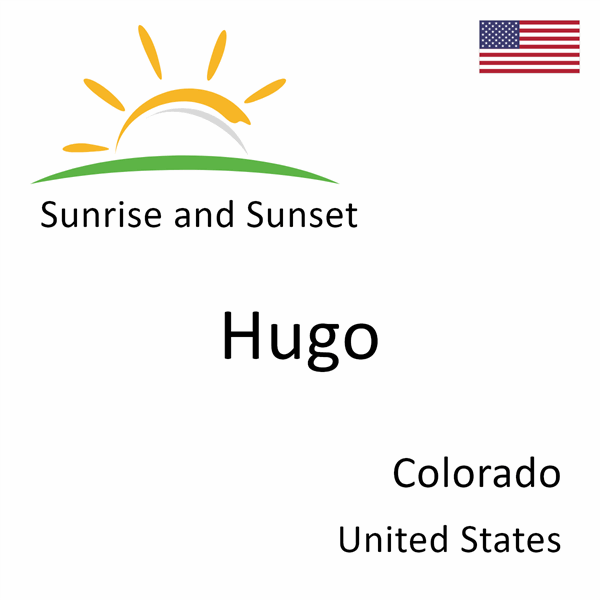 Sunrise and sunset times for Hugo, Colorado, United States