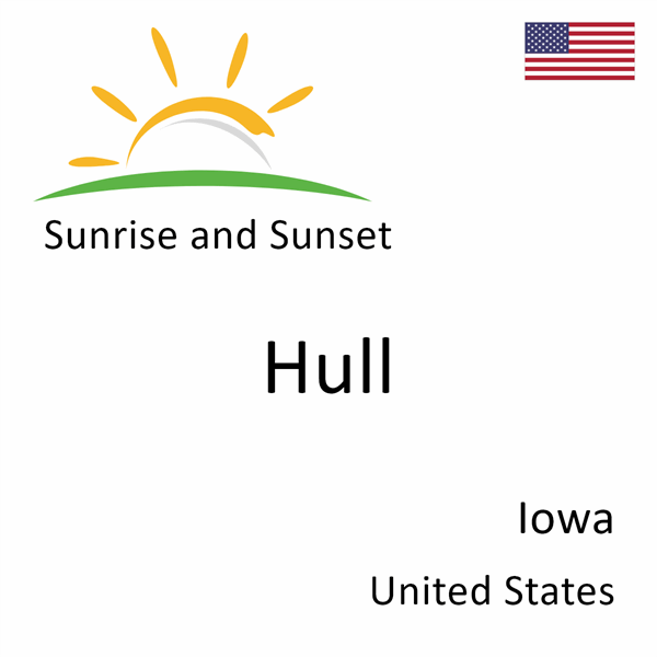 Sunrise and sunset times for Hull, Iowa, United States