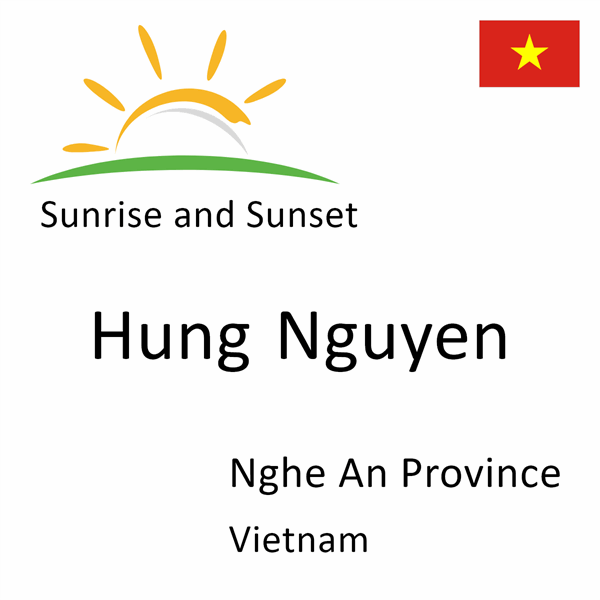 Sunrise and sunset times for Hung Nguyen, Nghe An Province, Vietnam