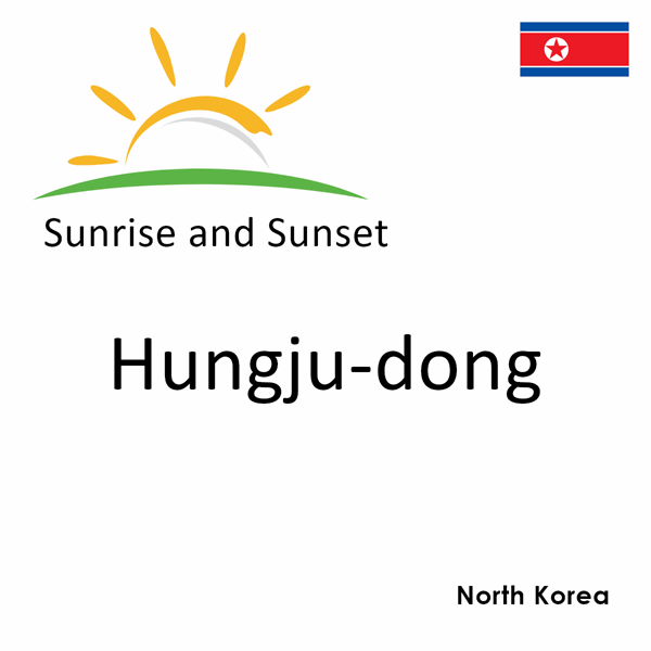 Sunrise and sunset times for Hungju-dong, North Korea