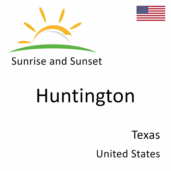 Sunrise and sunset times for Huntington, Texas, United States